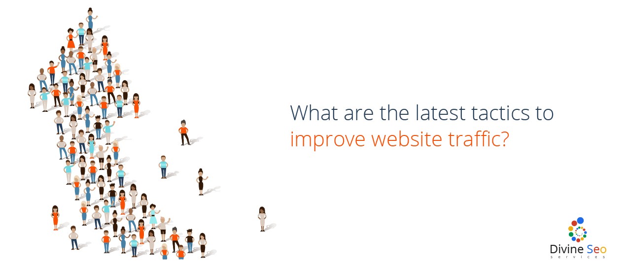 What are the latest tactics to improve website traffic?