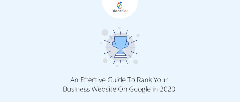 An Effective Guide To Rank Your Business Website On Google in 2020