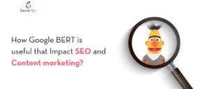 How Google BERT is useful that Impact SEO and content marketing?