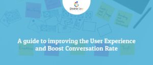 A guide to improving the User Experience and Boost Conversation Rate