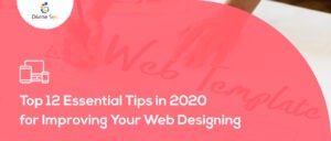 Tips in 2020 for Improving Your Web Designing