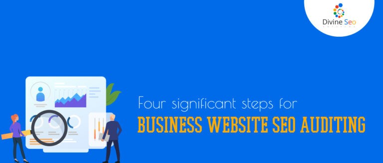 Four significant steps for business website SEO auditing