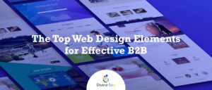 The Top Web Design Elements for Effective B2B