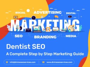 Dentist SEO: A Complete Step by Step Marketing Guide