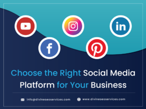 Choose the Right Social Media Platform for Your Business