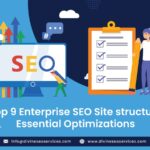 Top 9 Enterprise SEO Site structure: Essential Optimizations