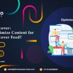 Google Discover: How to Optimize Content for Google Discover Feed?